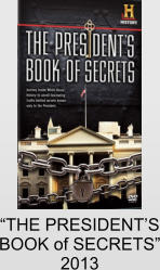 “THE PRESIDENT’S BOOK of SECRETS” 2013